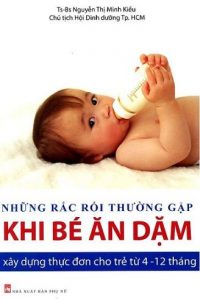 Những rắc rối thường gặp khi cho bé ăn cháo