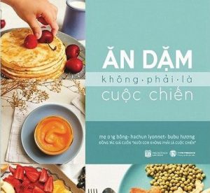ăn dặm không phải cuộc chiến