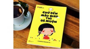 Chờ đến mẫu giáo thì đã muộn - sách nuôi dạy con