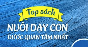 Top 10 sách nuôi dạy con