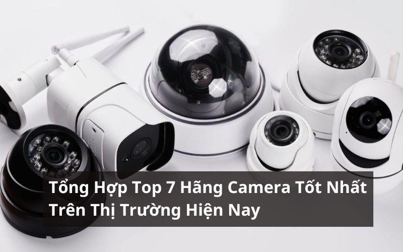 các hãng camera tốt nhất