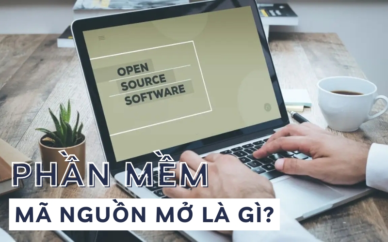 phần mềm mã nguồn mở là gì