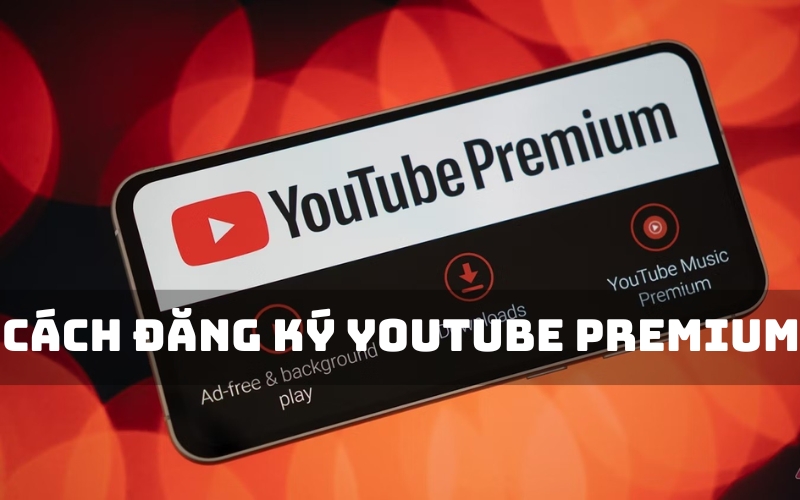 cách đăng ký youtube premium