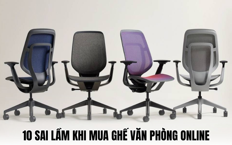 sai lầm khi mua ghế văn phòng online